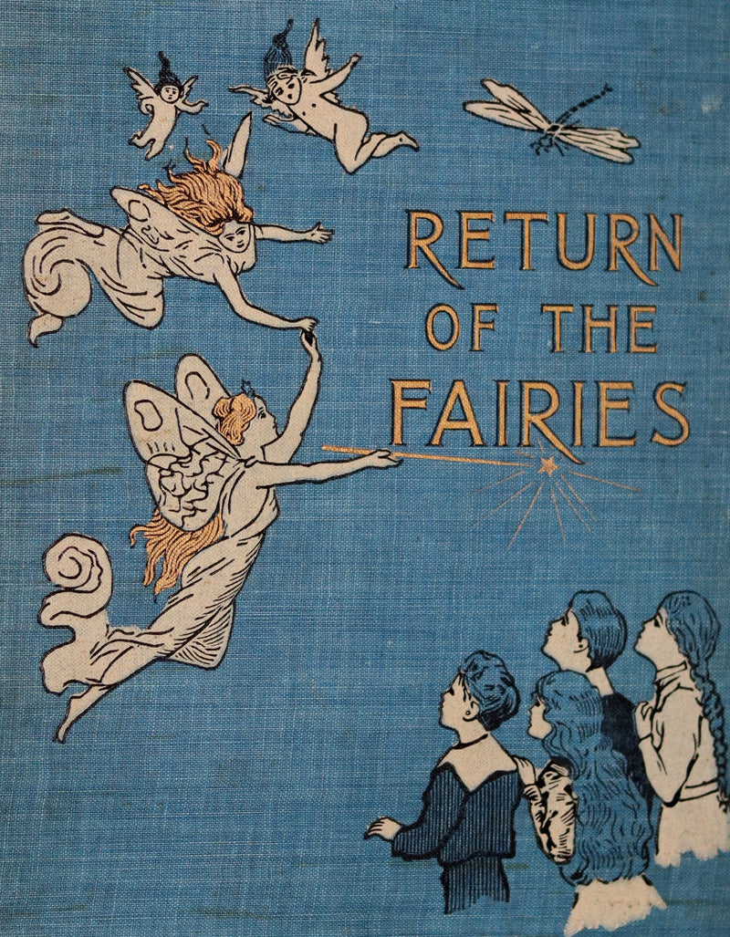 1890 Scarce First Edition Book - Return of the Fairies by Charles J. Bellamy Illustrated by Charles W. Reed.