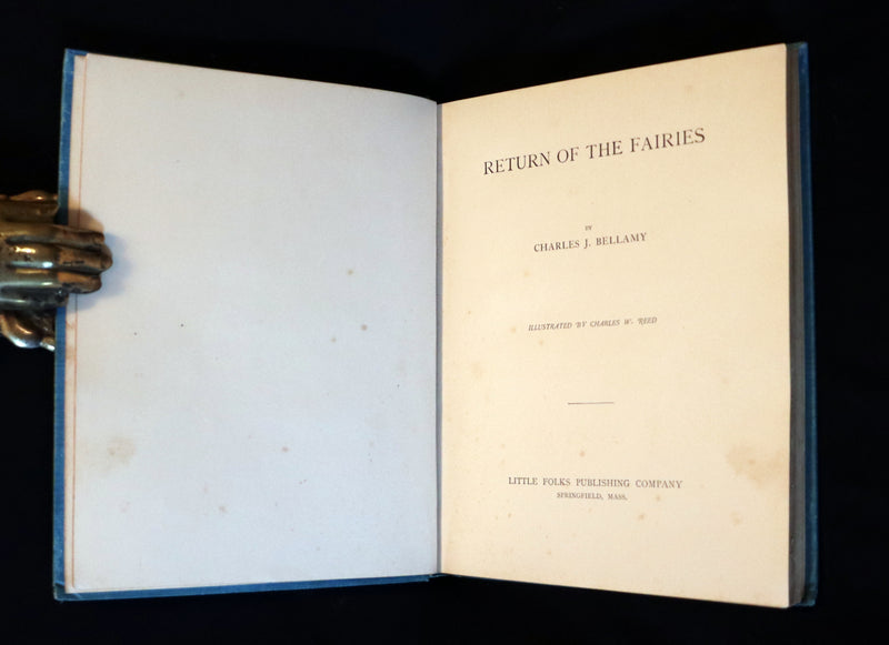 1890 Scarce First Edition Book - Return of the Fairies by Charles J. Bellamy Illustrated by Charles W. Reed.