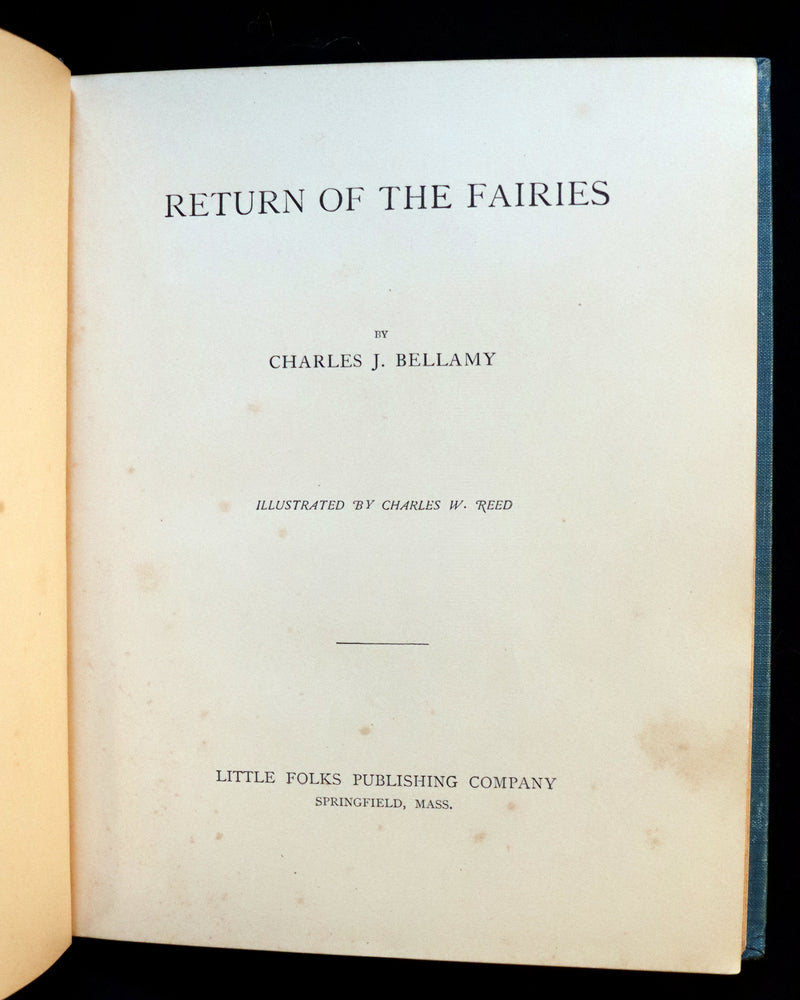 1890 Scarce First Edition Book - Return of the Fairies by Charles J. Bellamy Illustrated by Charles W. Reed.