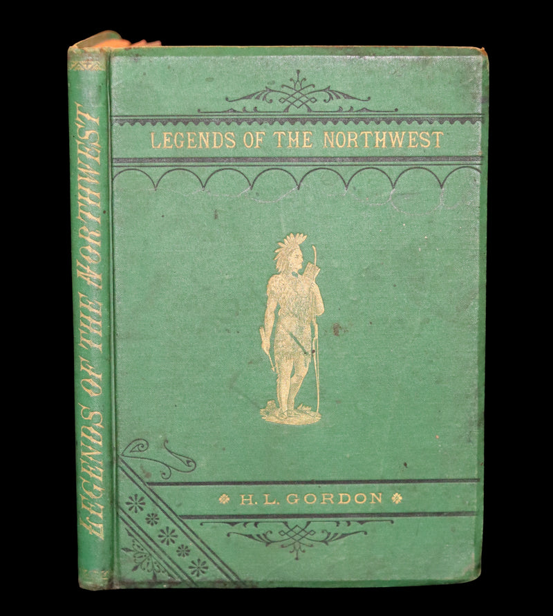 1881 Rare First Edition Book signed by the Author ~ LEGENDS OF THE NORTHWEST by Hanford Lennox Gordon.