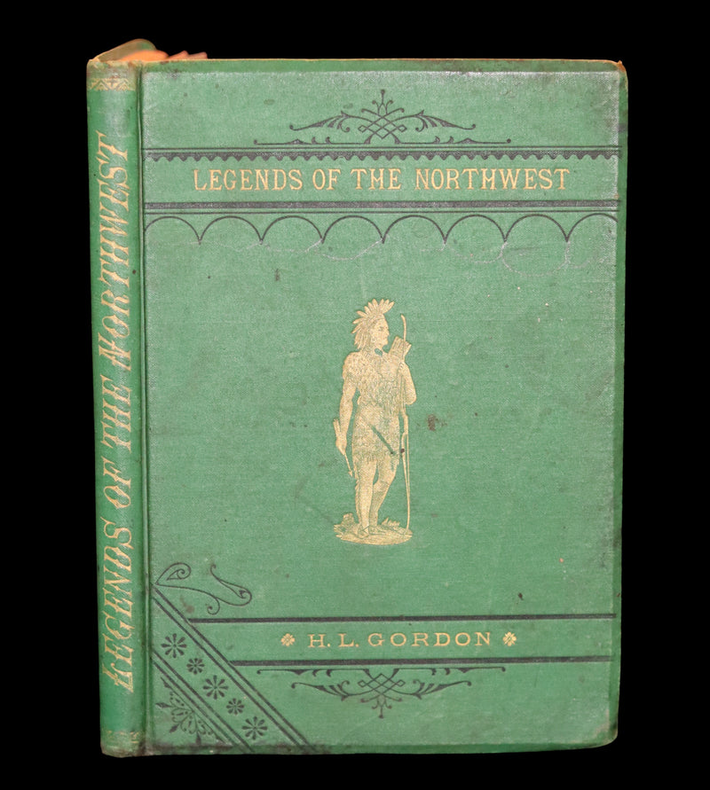 1881 Rare First Edition Book signed by the Author ~ LEGENDS OF THE NORTHWEST by Hanford Lennox Gordon.