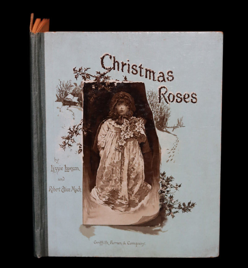 1887 Scarce Victorian Book ~ Christmas Roses illustrated by Lizzie Lawson Mack.