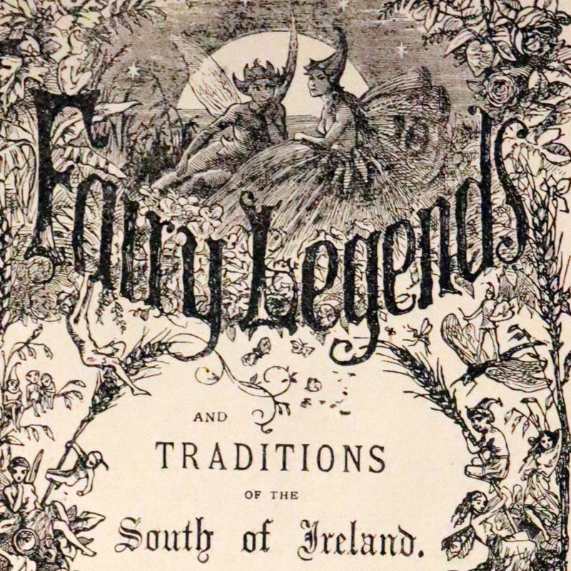 1902 Scarce Book - Fairy Legends and Traditions of the South of Ireland by T. Crofton Croker.