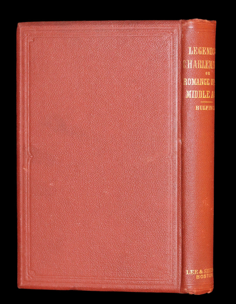 1862 Rare First Edition - Legends of CHARLEMAGNE or Romance of the Middle Ages by Thomas Bulfinch.