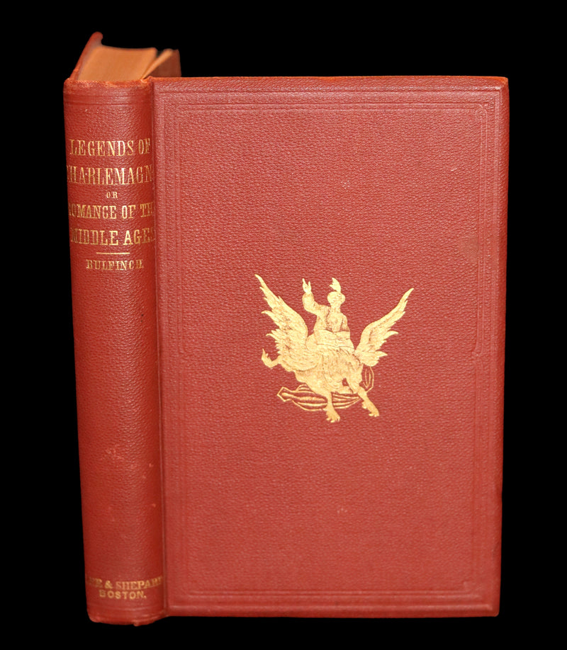 1862 Rare First Edition - Legends of CHARLEMAGNE or Romance of the Middle Ages by Thomas Bulfinch.
