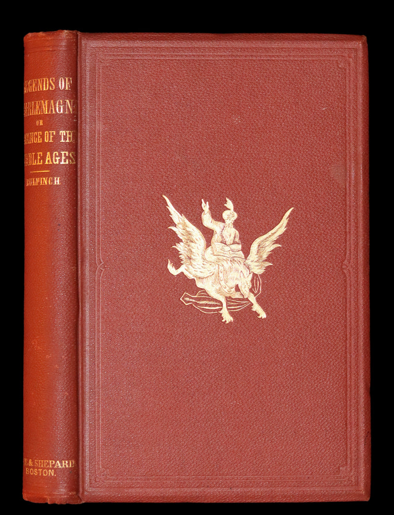 1862 Rare First Edition - Legends of CHARLEMAGNE or Romance of the Middle Ages by Thomas Bulfinch.