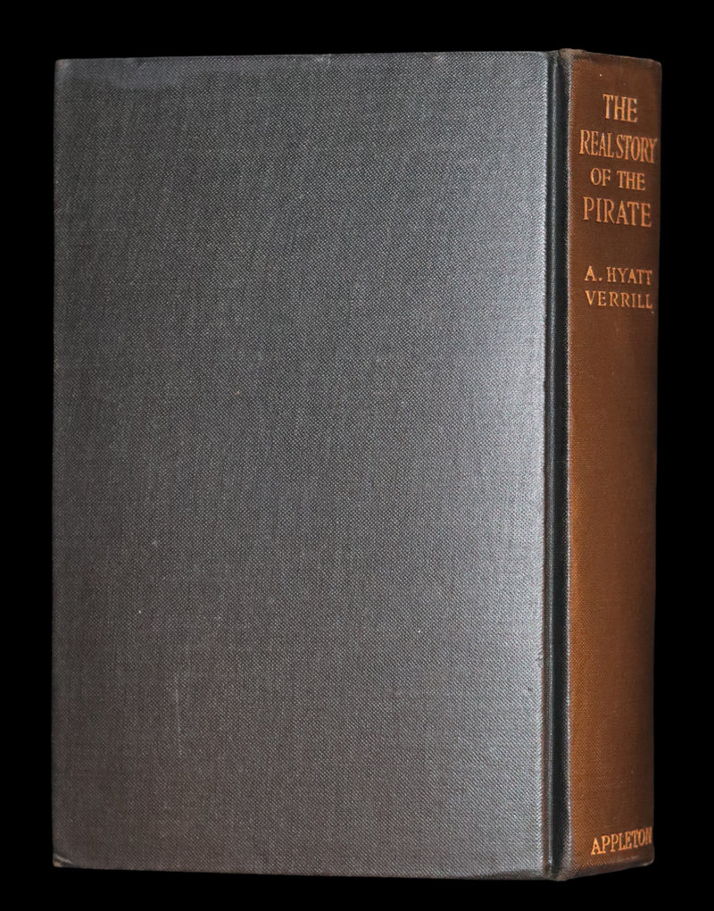 1923 Rare First Edition - The Real Story Of The PIRATE by Alpheus Hyatt Verrill. Illustrations & MAP.