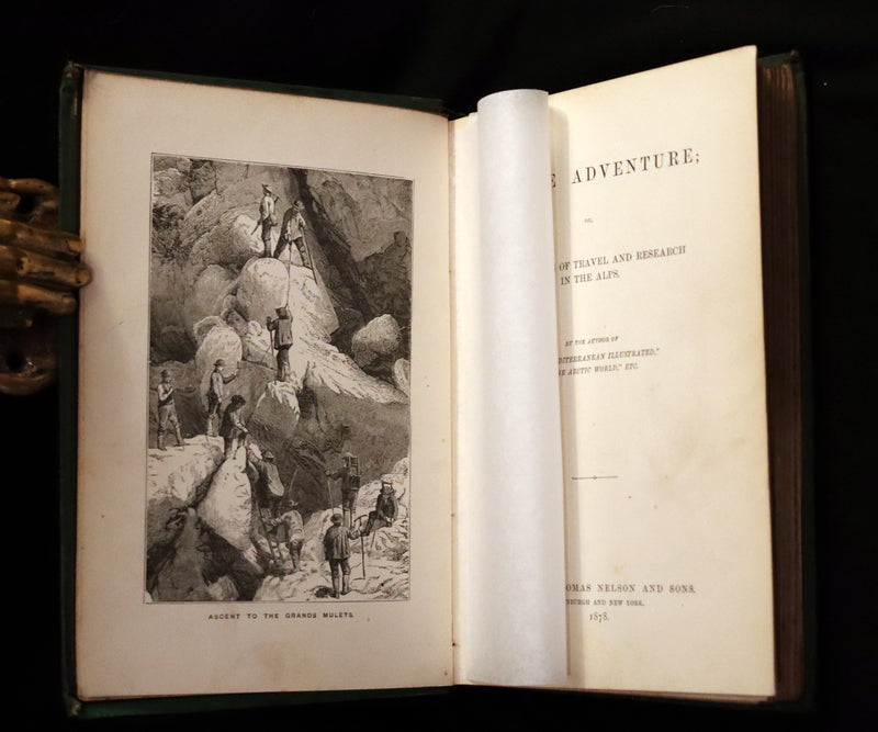1878 Rare First Edition - ALPINE ADVENTURES, Travel & Research Among the ALPS.