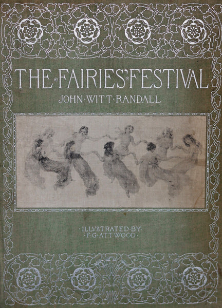 1895 Scarce Book - THE FAIRIES' FESTIVAL by John Witt Randall illustrated by Francis Gilbert Attwood.