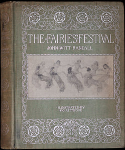 1895 Scarce Book - THE FAIRIES' FESTIVAL by John Witt Randall illustrated by Francis Gilbert Attwood.
