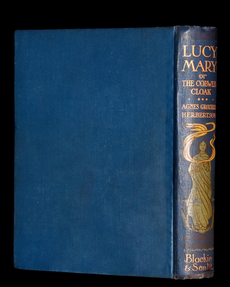1910 Rare First Edition - Lucy-Mary or The Cobweb Cloak illustrated by Margaret W. Tarrant.