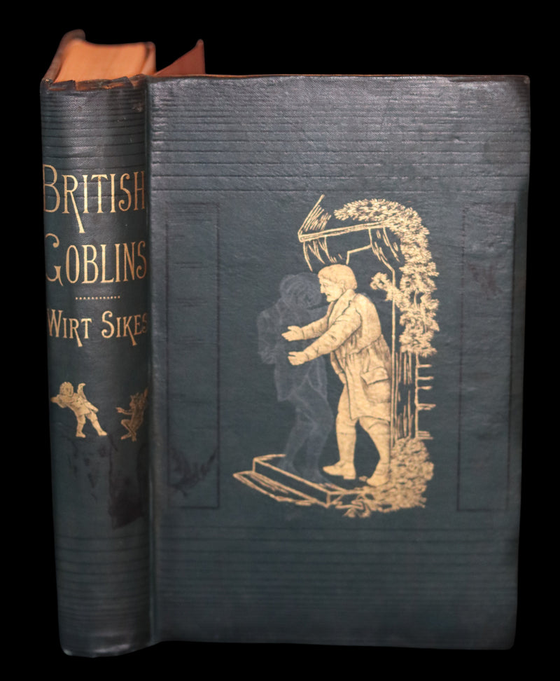 1881 Scarce First US Edition - BRITISH GOBLINS, Welsh Folk-lore & Fairy Mythology by Wirt Sikes.