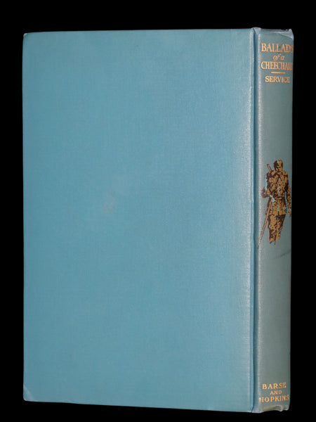 1907 Rare Book - Yukon Gold Rush, BALLADS OF A CHEECHAKO by Robert W. Service. Illustrated.