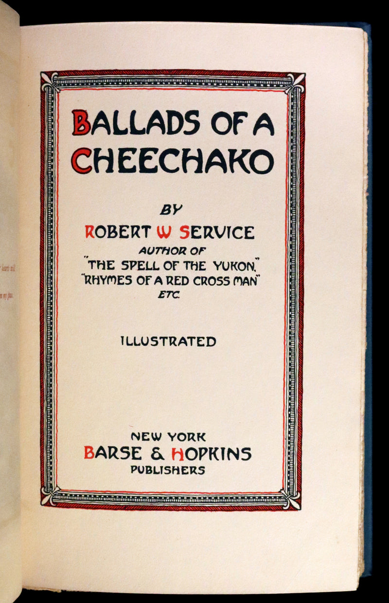 1907 Rare Book - Yukon Gold Rush, BALLADS OF A CHEECHAKO by Robert W. Service. Illustrated.