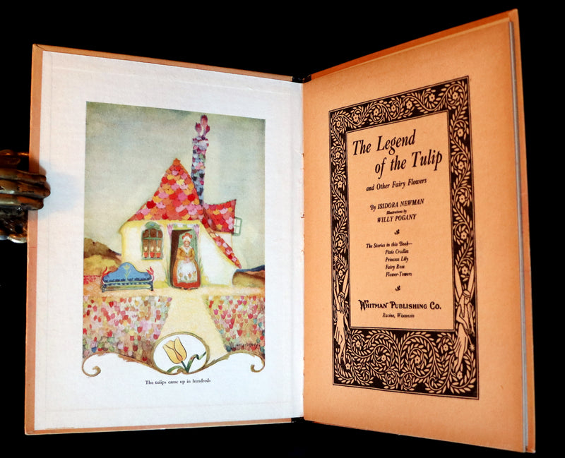 1926 Scarce Book - The Legend of the Tulip & Other Fairy Flowers wonderfully Illustrated by Willy Pogany.