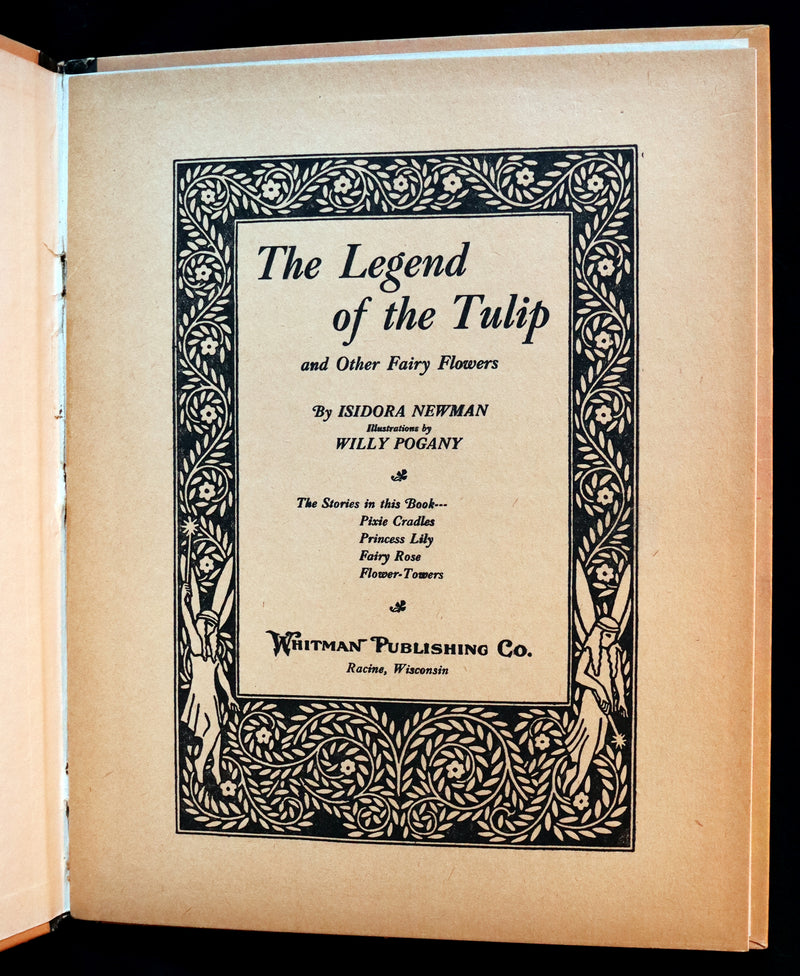 1926 Scarce Book - The Legend of the Tulip & Other Fairy Flowers wonderfully Illustrated by Willy Pogany.