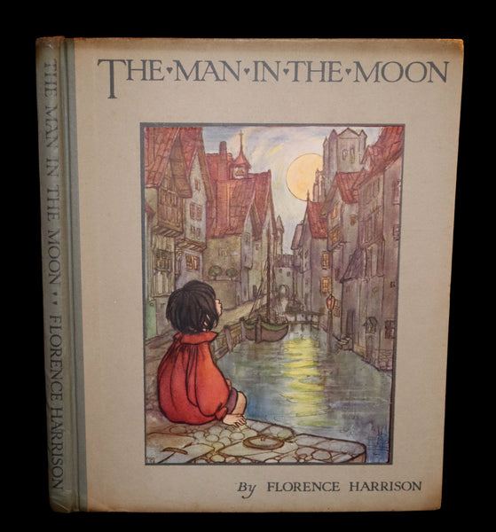 1918 Scarce First Edition - The Man in the Moon Illustrated by FLORENCE HARRISON.