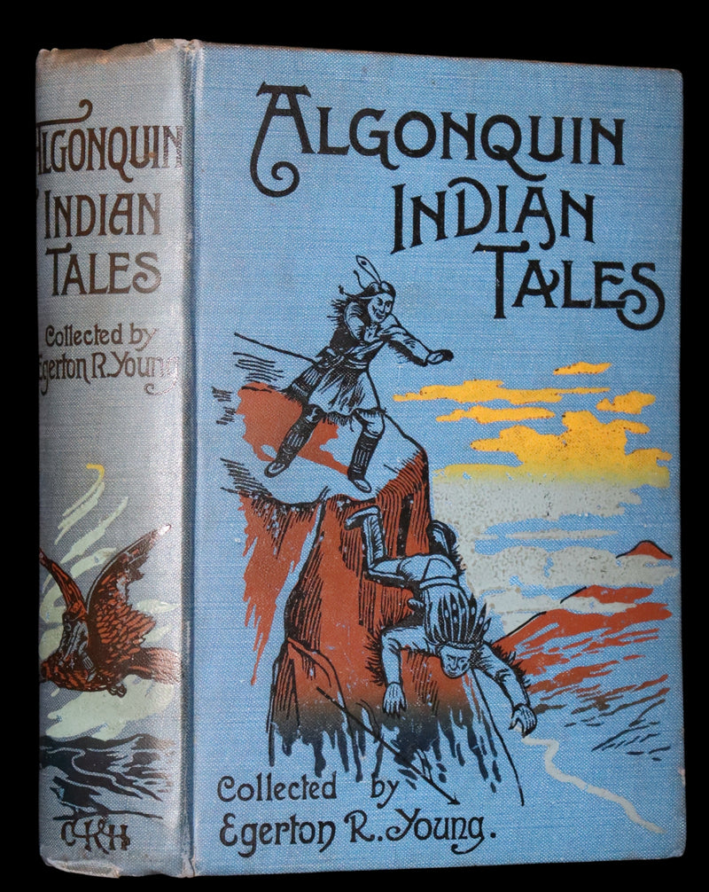 1903 Scarce First Edition - ALGONQUIN INDIAN TALES Collected by E.R. Young. Illustrated.