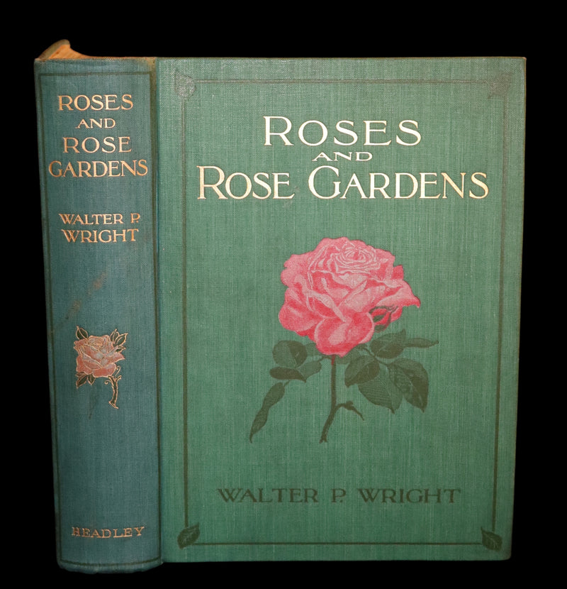 1914 Scarce Gardening Book - ROSES AND ROSE GARDENS by Walter P. Wright.