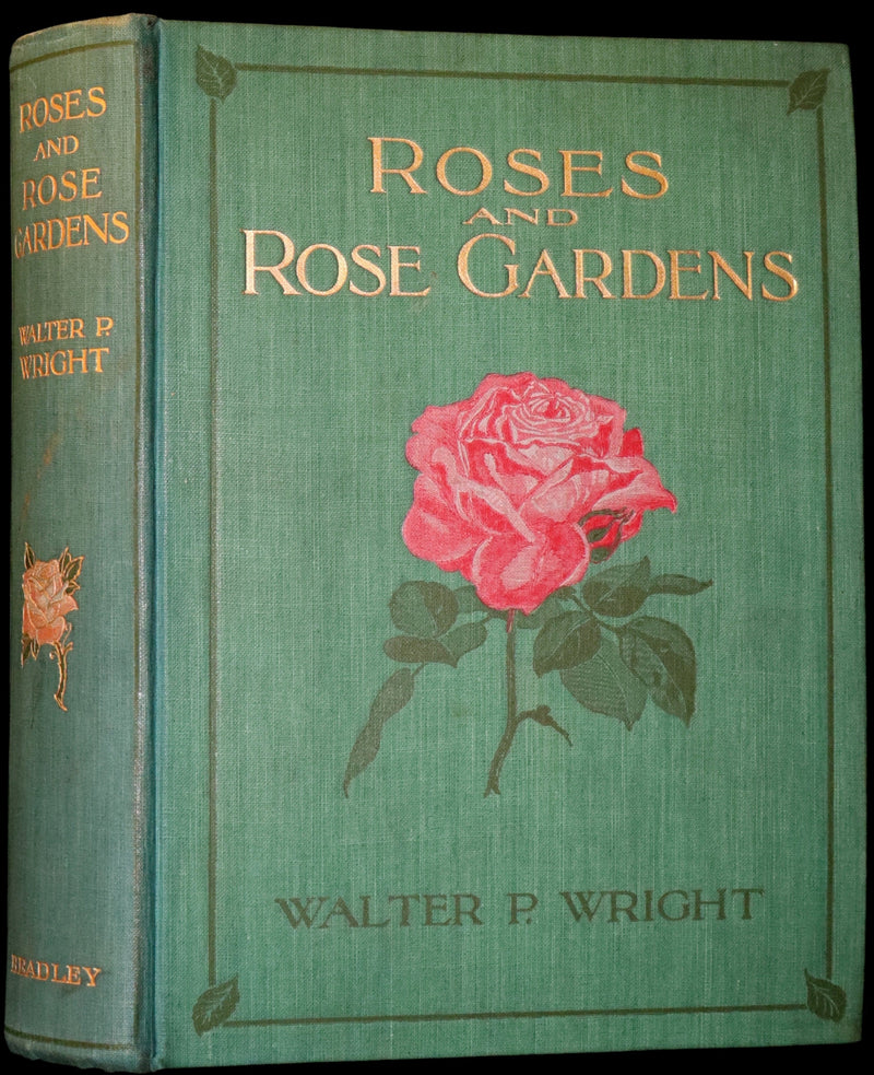 1914 Scarce Gardening Book - ROSES AND ROSE GARDENS by Walter P. Wright.