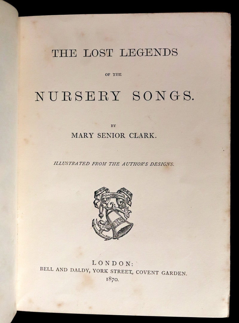 1870 Scarce First Edition ~ The Lost Legends of the Nursery Songs by Mary Senior Clark. Illustrated.
