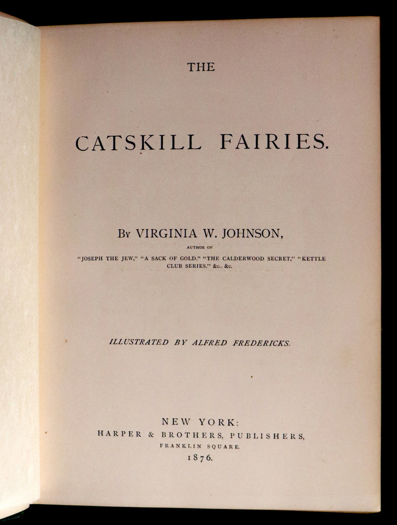 1876 Scarce Book - The CATSKILL FAIRIES by Virginia W. Johnson, illustrated by Alfred Fredericks.