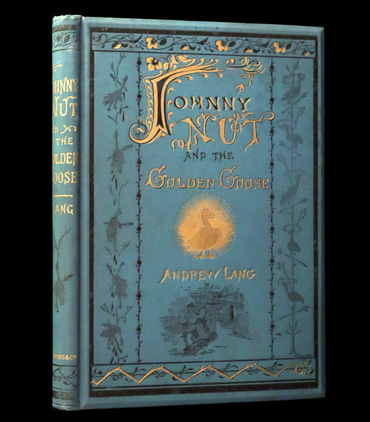 1887 Rare First Edition - Johnny Nut and the Golden Goose by Andrew Lang. Illustrated.