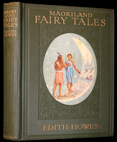 1913 Rare First Edition - MAORILAND FAIRY TALES by Edith Howes - New Zealand Maori Tales.