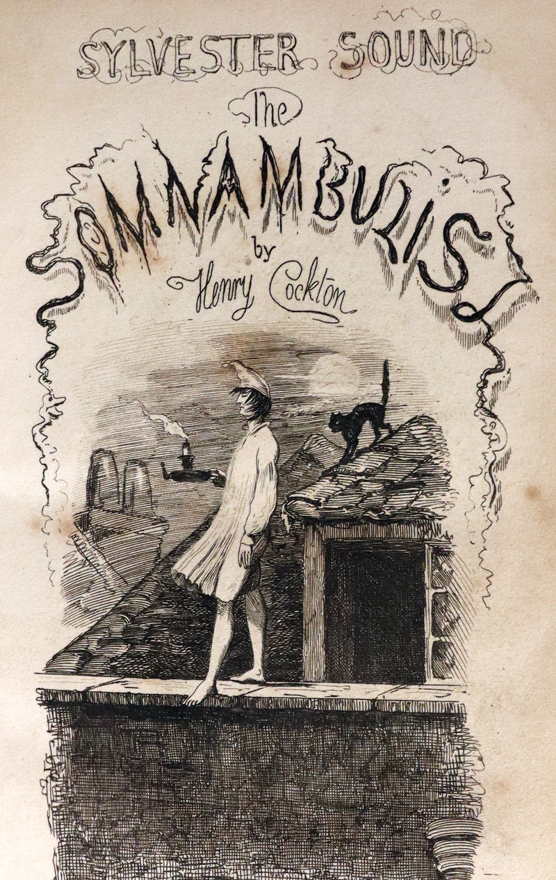 1849 Rare Sleepwalker Book - Sylvester Sound the SOMNAMBULIST by Henry Cockton. Illustrated.