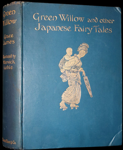 1910 Rare First Edition - Green Willow and Other Japanese Fairy Tales Illustrated by Warwick Goble.