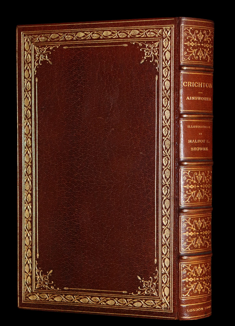 1849 Rare Book beautifully bound by Launder - CRICHTON by Ainsworth, illustrated by Hablot K. Browne.