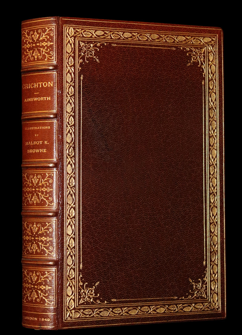 1849 Rare Book beautifully bound by Launder - CRICHTON by Ainsworth, illustrated by Hablot K. Browne.