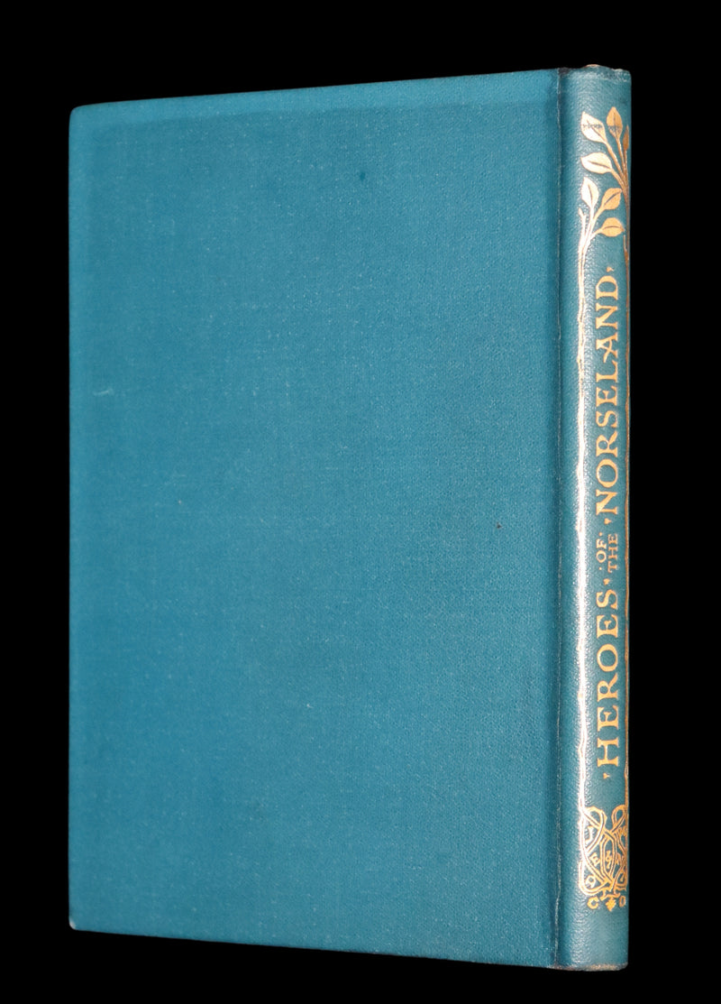 1903 Scarce First Edition - HEROES OF THE NORSELANDS illustrated by Thomas Heath Robinson.