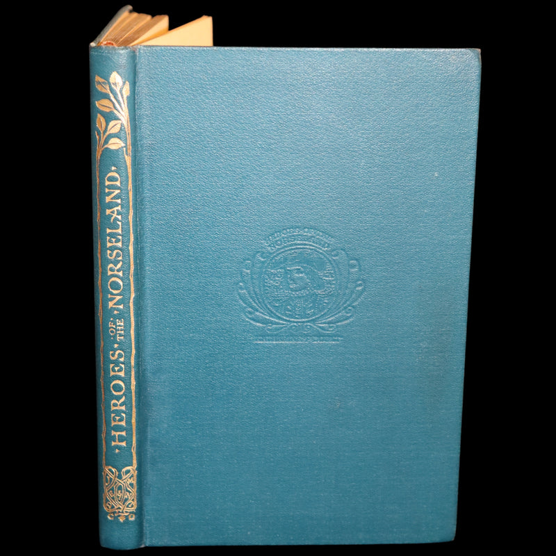 1903 Scarce First Edition - HEROES OF THE NORSELANDS illustrated by Thomas Heath Robinson.