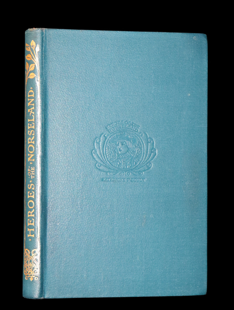 1903 Scarce First Edition - HEROES OF THE NORSELANDS illustrated by Thomas Heath Robinson.