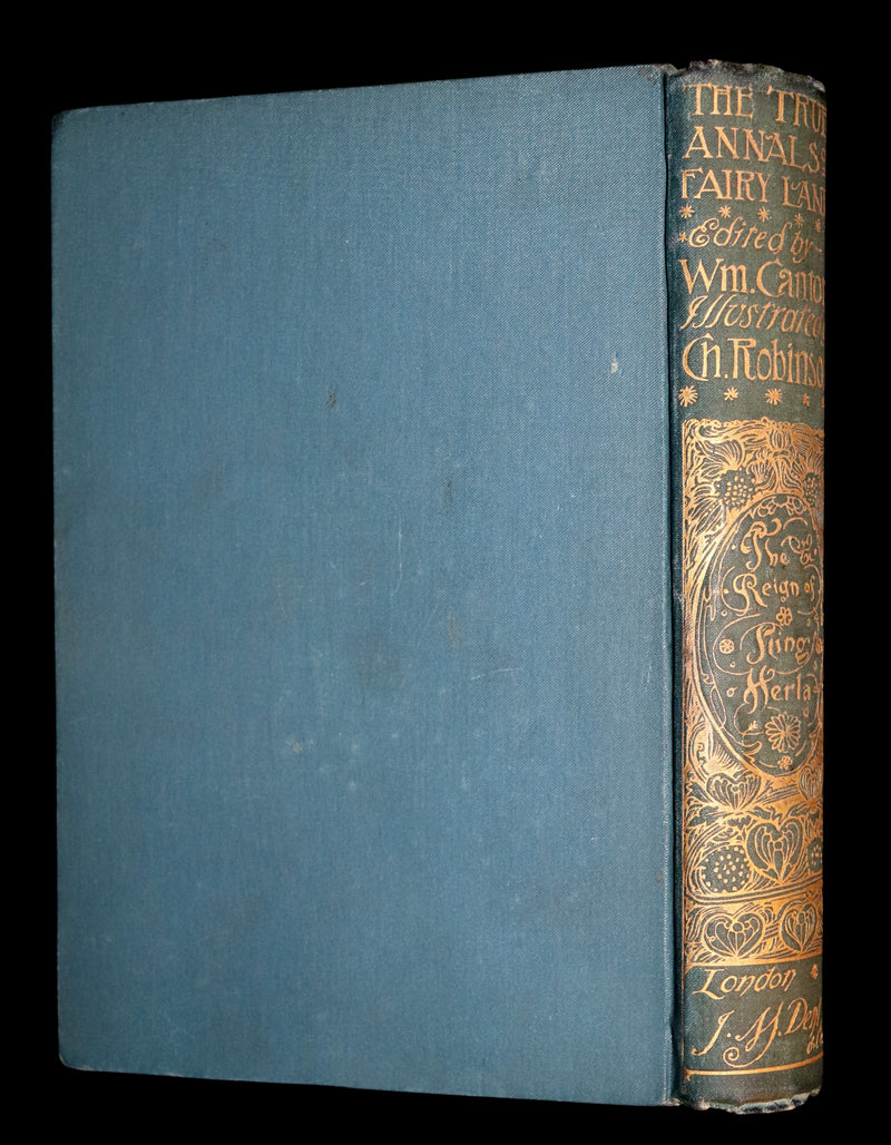 1900 Rare First Edition - The True Annals of Fairy-Land. The Reign of King Herla. Illustrated by Charles Robinson.