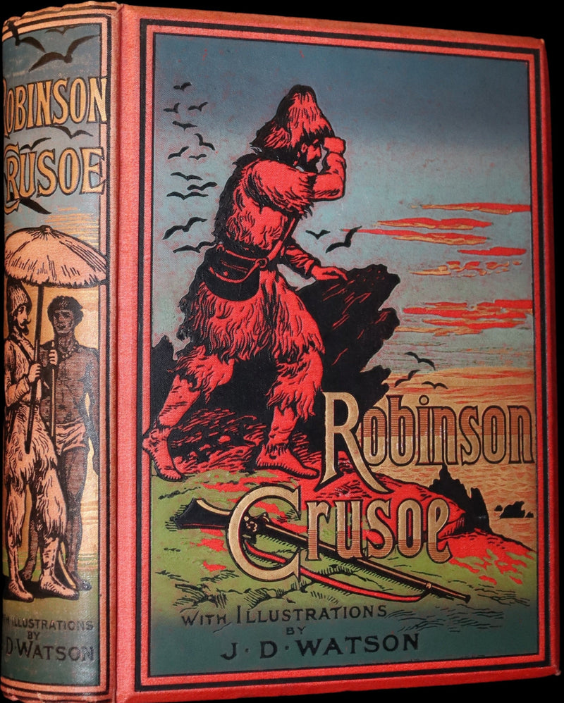 1895 Rare Book - THE LIFE and ADVENTURES OF ROBINSON CRUSOE Illustrated by J. D. Watson.