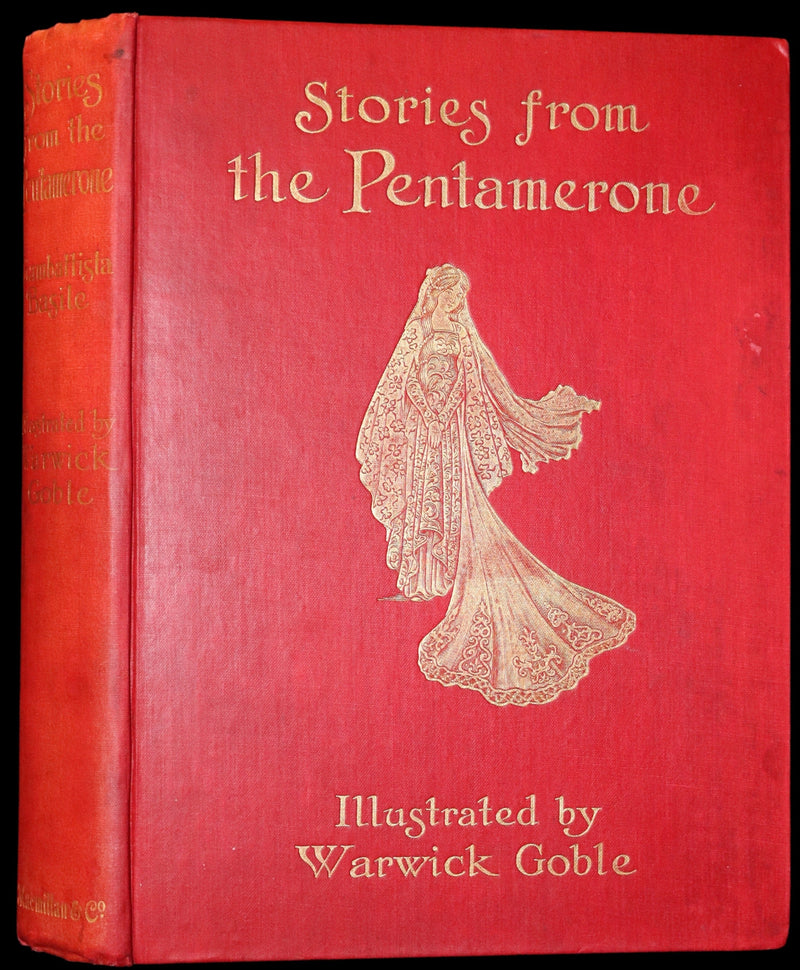 1911 Rare First Edition - STORIES from the PENTAMERONE Illustrated by Warwick GOBLE. Neapolitan Fairy Tale.