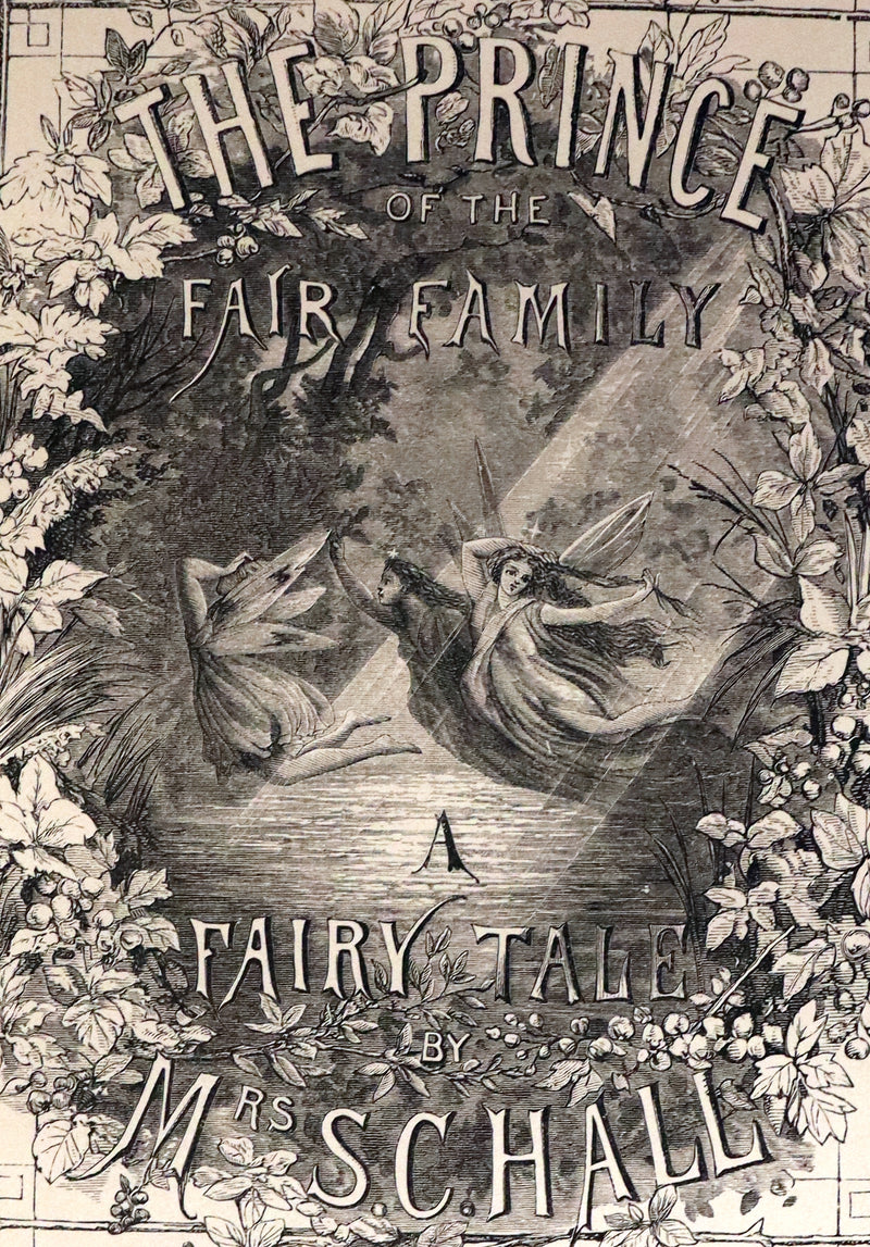 1866 Rare First Edition - The Prince of the Fair Family. A Fairy Tale by Anna Maria Hall.