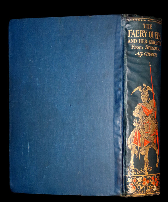 1910 Scarce Book ~ THE FAERY QUEEN and her Knights, Stories from Spencer By A. J. Church. Illustrated.