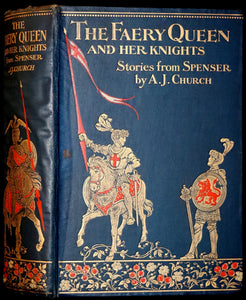 1910 Scarce Book ~ THE FAERY QUEEN and her Knights, Stories from Spencer By A. J. Church. Illustrated.