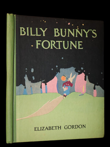 1919 Rare First Edition - BILLY BUNNY'S FORTUNE by Elizabeth Gordon, Illustrated by Maginel Wright Enright.