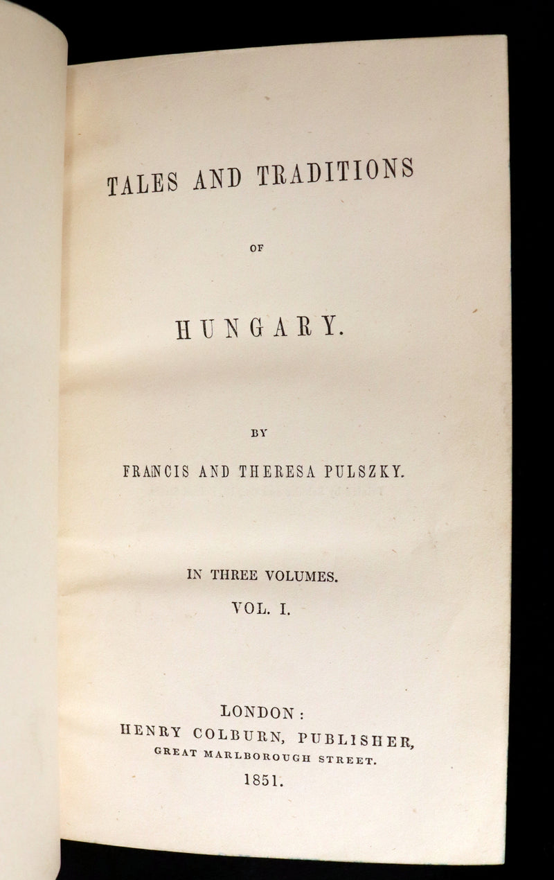 1851 Scarce First Edition - TALES AND TRADITIONS OF HUNGARY by Francis and Theresa Pulszky.