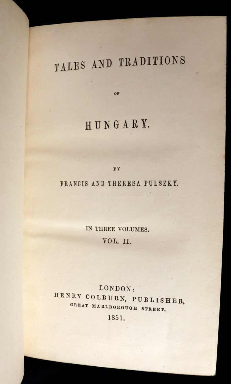 1851 Scarce First Edition - TALES AND TRADITIONS OF HUNGARY by Francis and Theresa Pulszky.