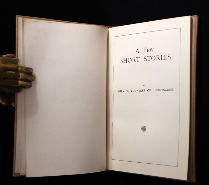 1890 Unique Known Copy - Mary Anne Wilmot Hastings (née Westenra), Countess of Huntingdon Tales - A Few Short Stories.