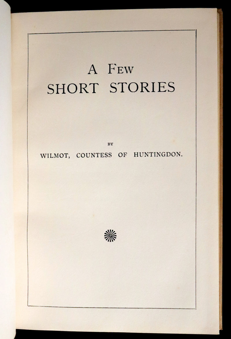1890 Unique Known Copy - Mary Anne Wilmot Hastings (née Westenra), Countess of Huntingdon Tales - A Few Short Stories.