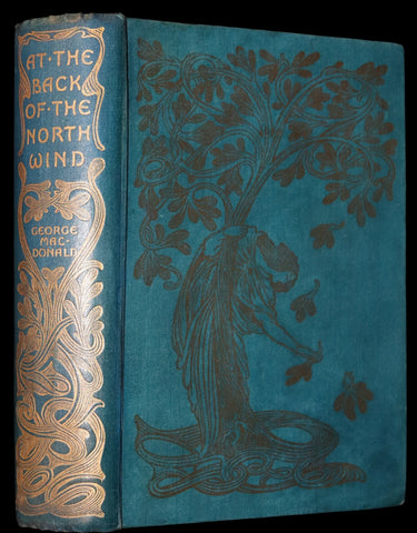1910 Rare Book - AT THE BACK OF THE NORTH WIND by George MacDonald illustrated by Arthur Hughes.