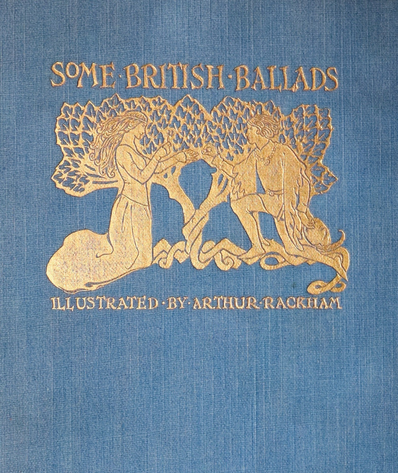 1919 Rare First Edition - Some British Ballads illustrated by Arthur Rackham.