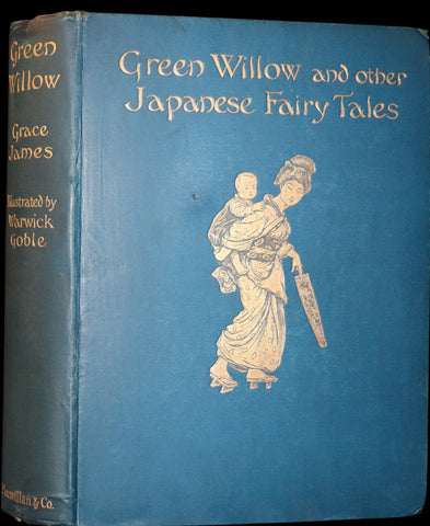 1910 Rare First Edition - Green Willow & Other Japanese Fairy Tales Illustrated by Warwick Goble.