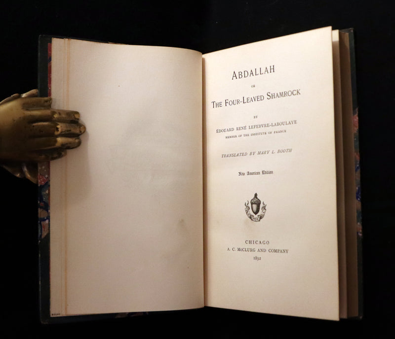 1892 Rare Book - ABDALLAH, Or The Four-Leaved Shamrock, An ARAB TALE by Edouard Laboulaye.
